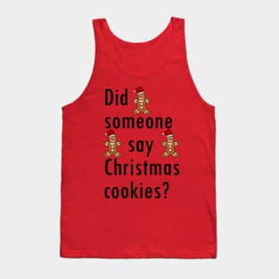 Did someone say Christmas cookies? Tank Top